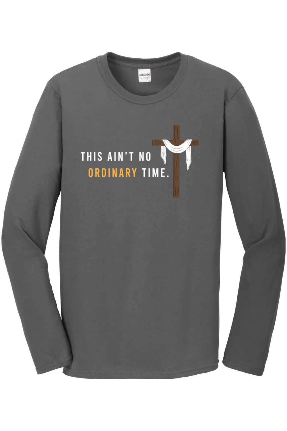 Ain't No Ordinary Time - Easter Season Long Sleeve